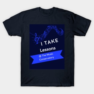 I Take Lessons At The Music Conservatory T-Shirt